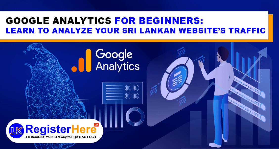 google-analytics-for-beginners-learn-to-analyze-your-sri-lankan-websites-traffic