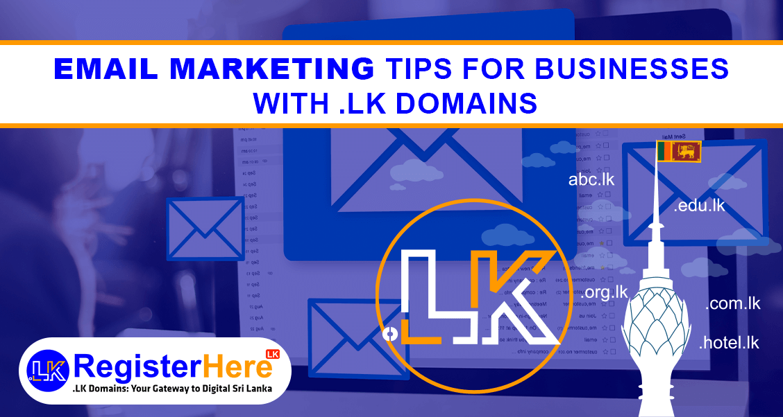 Email Marketing Tips for Businesses with .LK Domains