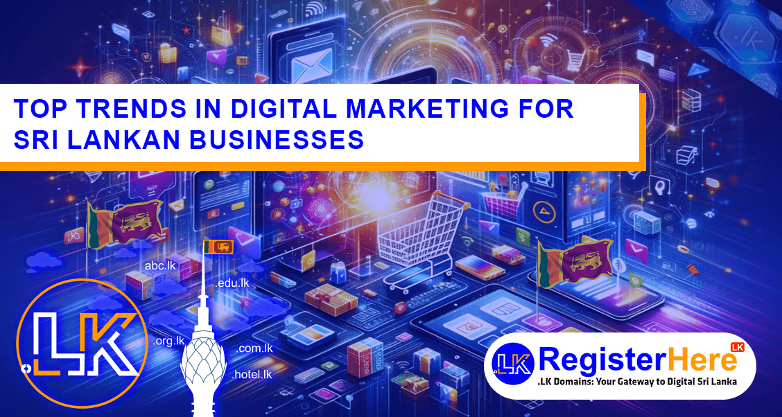 Top Trends in Digital Marketing for Sri Lankan Businesses