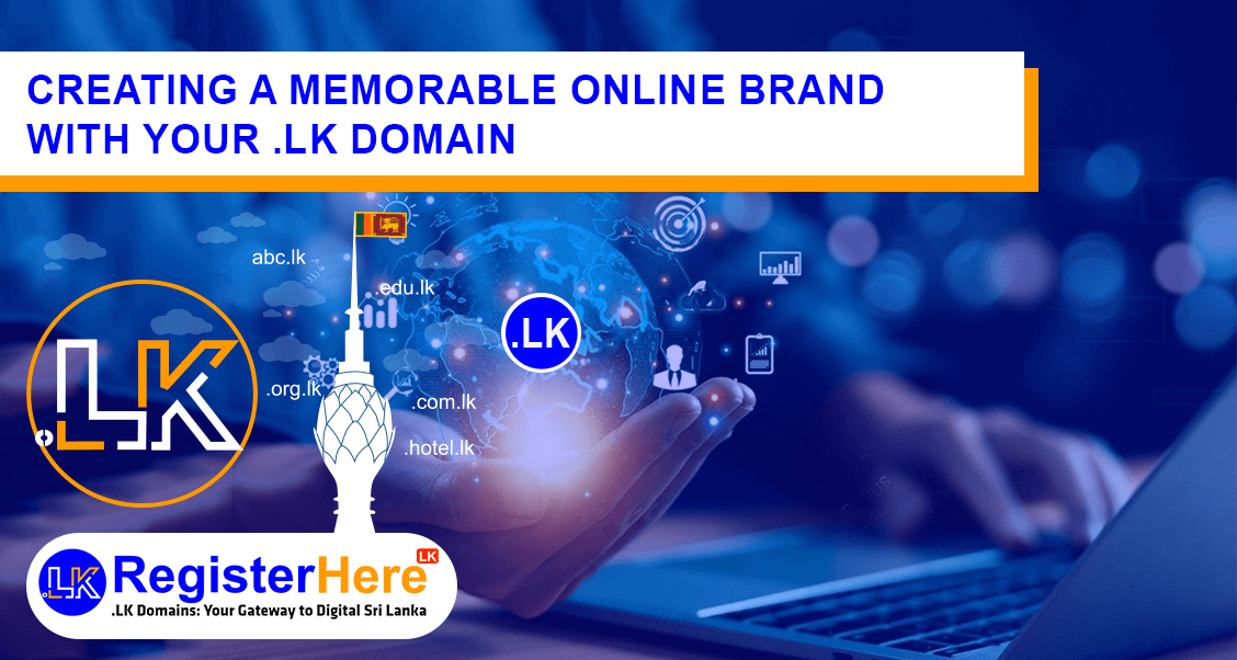 Creating a Memorable Online Brand with Your .LK Domain