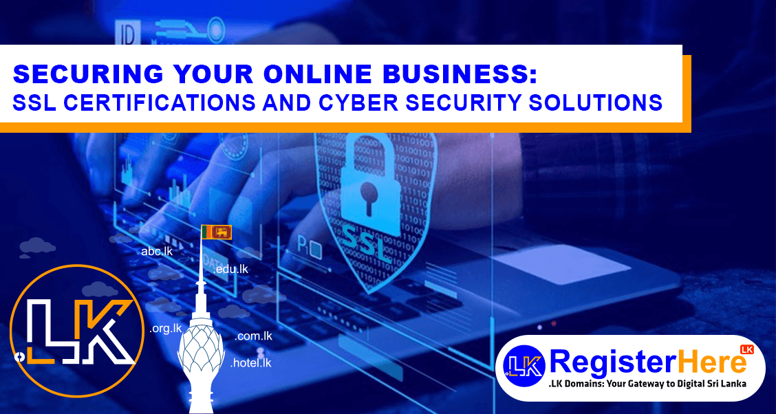 Securing Your Online Business: SSL Certifications and Cyber Security Solutions